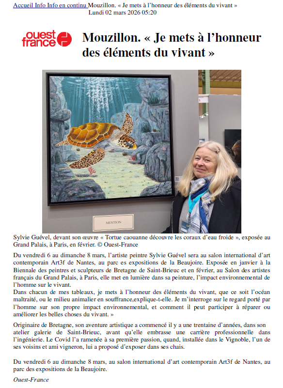 Article du Ouest-France sur Sylvie Guével qui a exposé au Salon des artistes Français au Grand Palais à Paris. L'artiste met à l'honneur les élèments du vivant comme la mer et les animaux. Sur la photo l'artiste est devant son tableau qui a reçu une mention au Salon des Artistes Français.